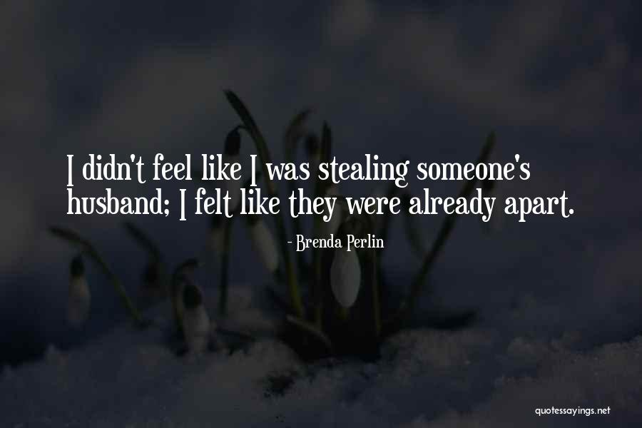 Someone Stealing Your Love Quotes By Brenda Perlin