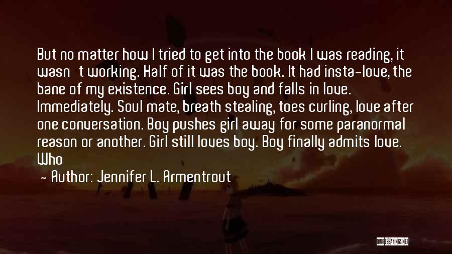 Someone Stealing Your Love Quotes By Jennifer L. Armentrout