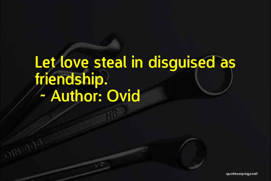 Someone Stealing Your Love Quotes By Ovid