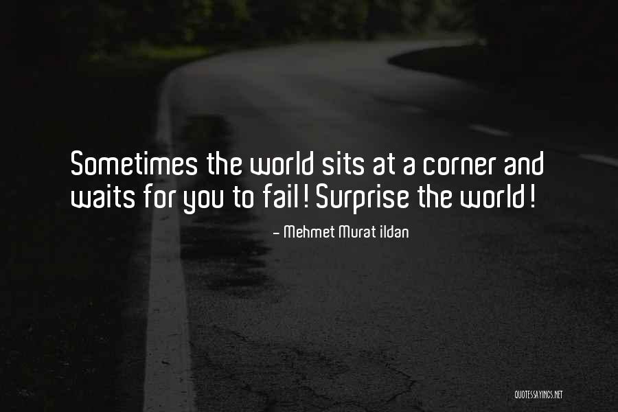 Someone Surprising You Quotes By Mehmet Murat Ildan Someone Surprising You Quotes By Mehmet Murat Ildan