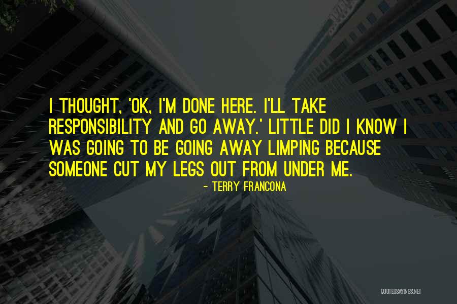 Someone Take Me Away Quotes By Terry Francona