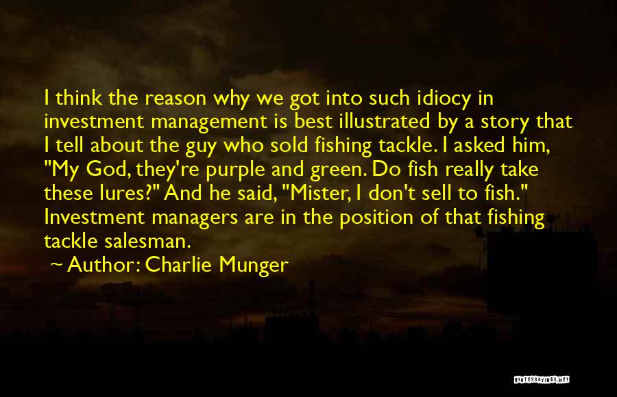 Someone Take Me Fishing Quotes By Charlie Munger