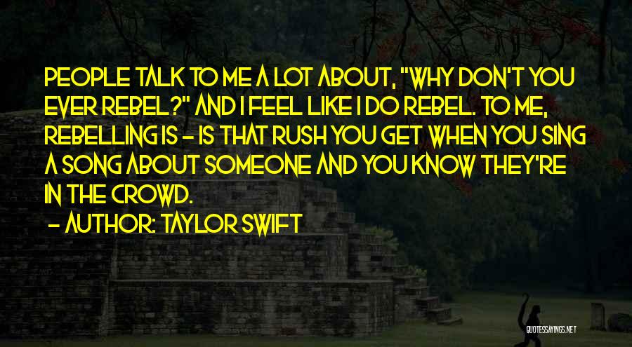 Someone Talk To Me Quotes By Taylor Swift