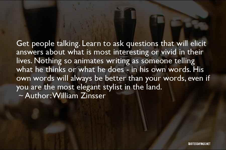 Someone Talking About You Quotes By William Zinsser
