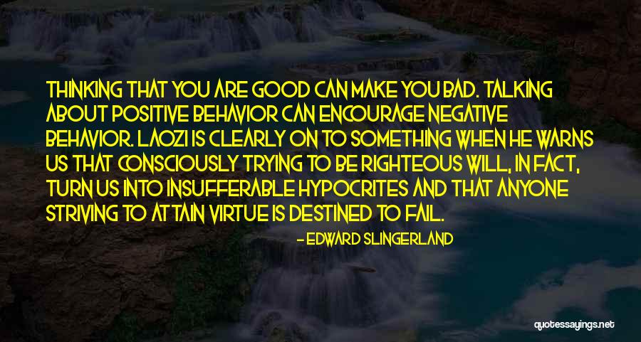 Someone Talking Bad About You Quotes By Edward Slingerland Someone Talking Bad About You Quotes By Edward Slingerland