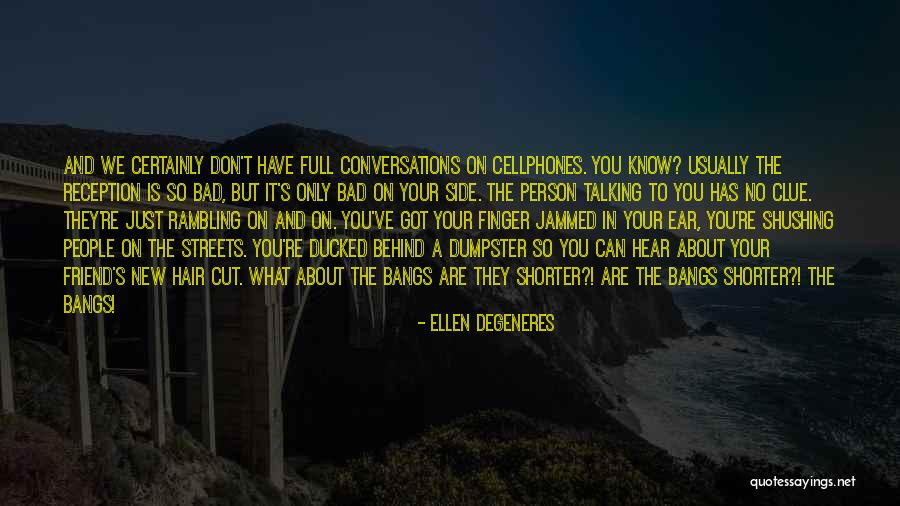 Someone Talking Bad About You Quotes By Ellen DeGeneres Someone Talking Bad About You Quotes By Ellen DeGeneres