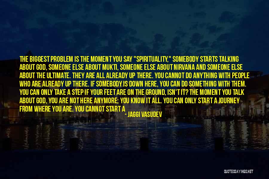 Someone Talking Down To You Quotes By Jaggi Vasudev