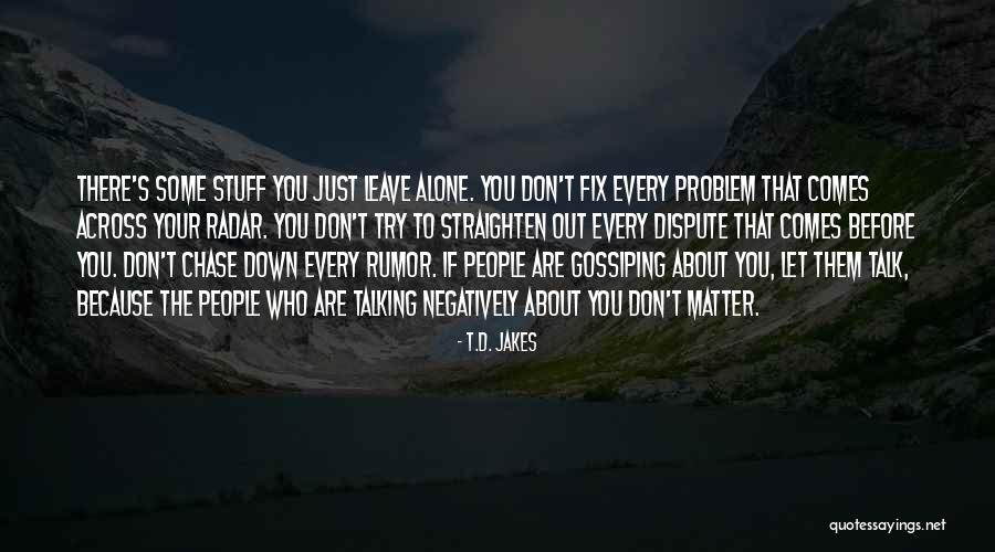 Someone Talking Down To You Quotes By T.D. Jakes