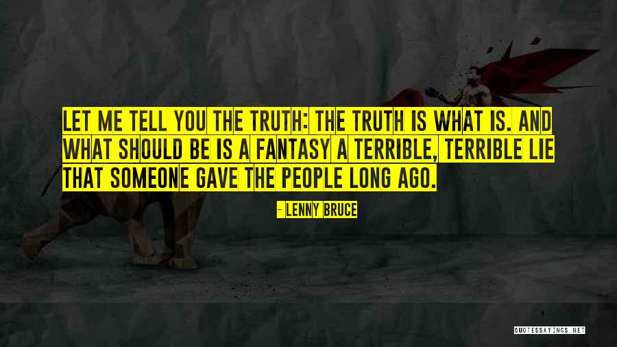Someone Tell Me Quotes By Lenny Bruce Someone Tell Me Quotes By Lenny Bruce