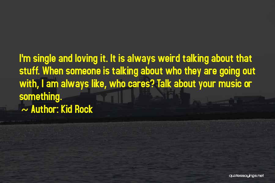 Someone That Cares Quotes By Kid Rock