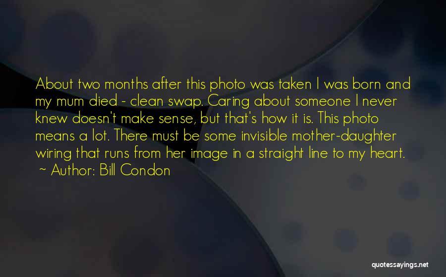 Someone That Died Quotes By Bill Condon