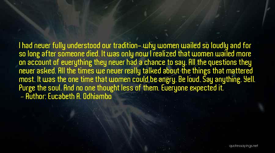 Someone That Died Quotes By Eucabeth A. Odhiambo