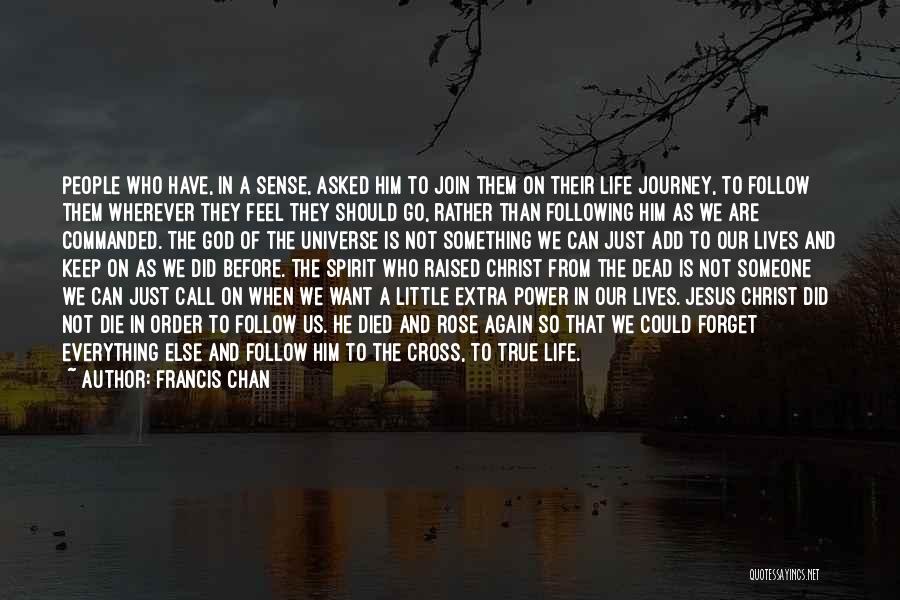 Someone That Died Quotes By Francis Chan