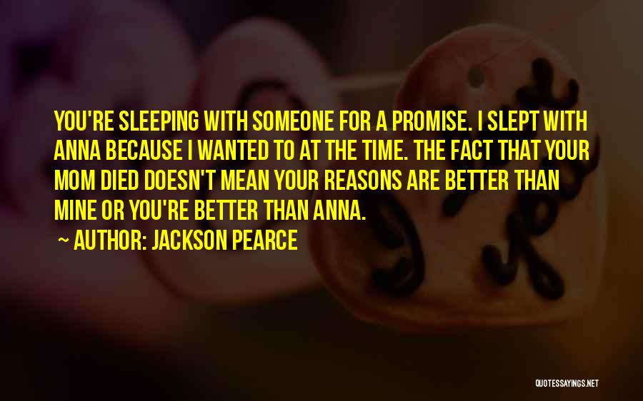 Someone That Died Quotes By Jackson Pearce