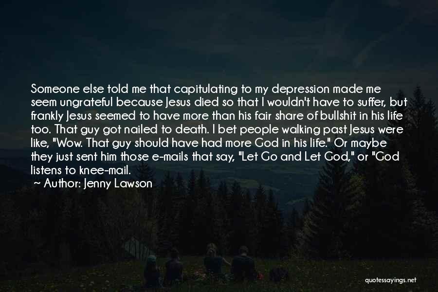 Someone That Died Quotes By Jenny Lawson Someone That Died Quotes By Jenny Lawson