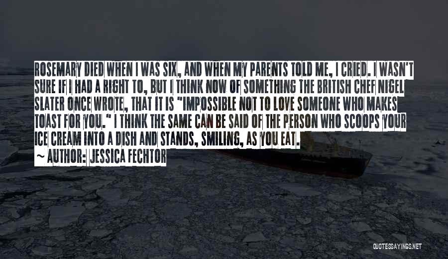 Someone That Died Quotes By Jessica Fechtor Someone That Died Quotes By Jessica Fechtor