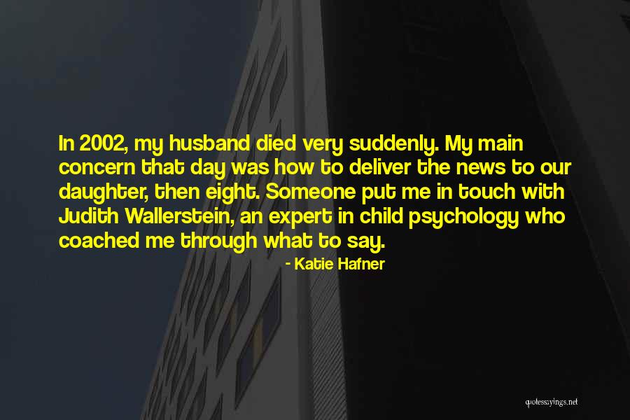 Someone That Died Quotes By Katie Hafner