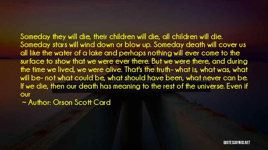 Someone That Died Quotes By Orson Scott Card