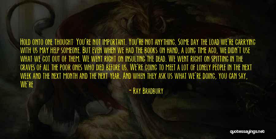 Someone That Died Quotes By Ray Bradbury