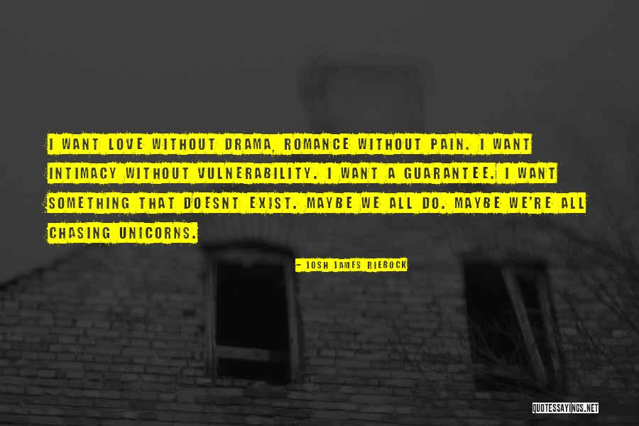 Someone That Doesnt Want You Quotes By Josh James Riebock Someone That Doesnt Want You Quotes By Josh James Riebock