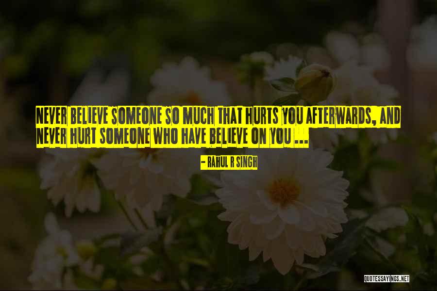 Someone That Hurts You Quotes By Rahul R Singh Someone That Hurts You Quotes By Rahul R Singh