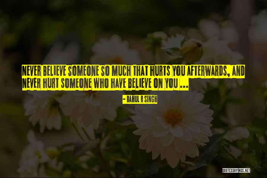 Someone That Hurts You Quotes By Rahul R Singh