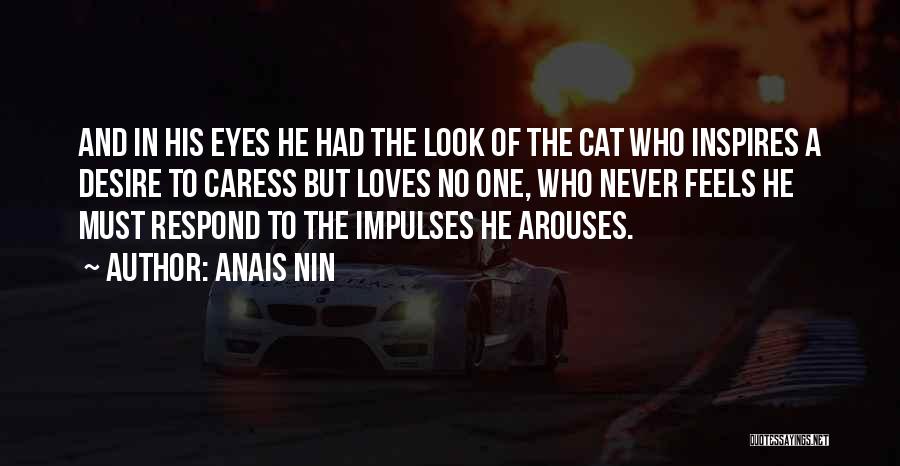 Someone That Inspires You Quotes By Anais Nin