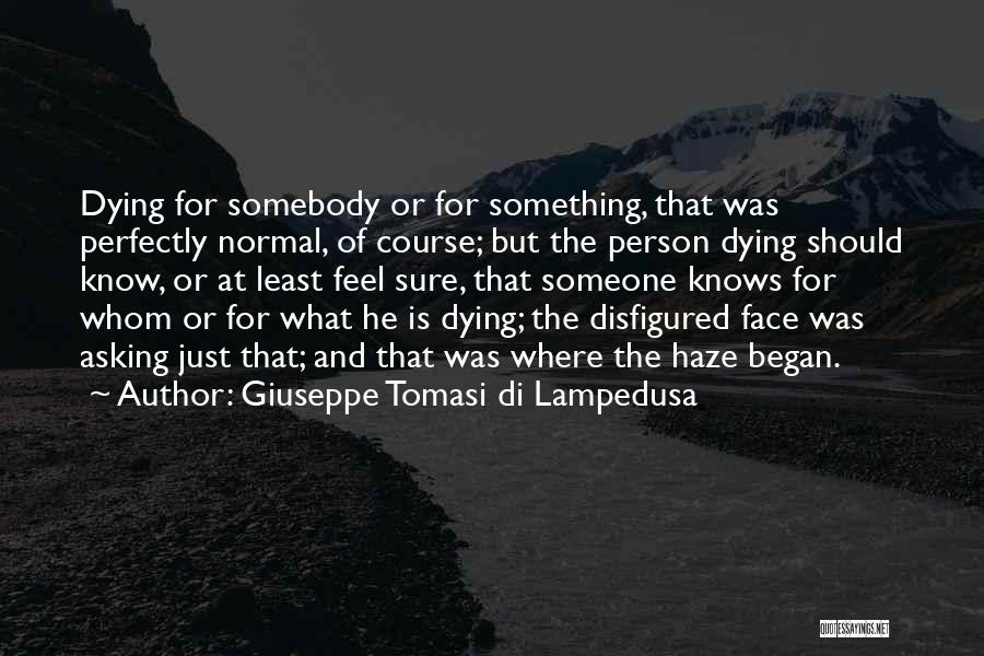 Someone That Is Dying Quotes By Giuseppe Tomasi Di Lampedusa