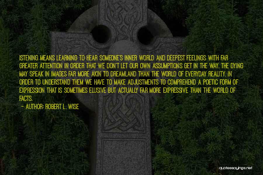 Someone That Is Dying Quotes By Robert L. Wise