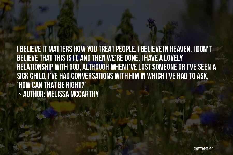 Someone That Is Sick Quotes By Melissa McCarthy