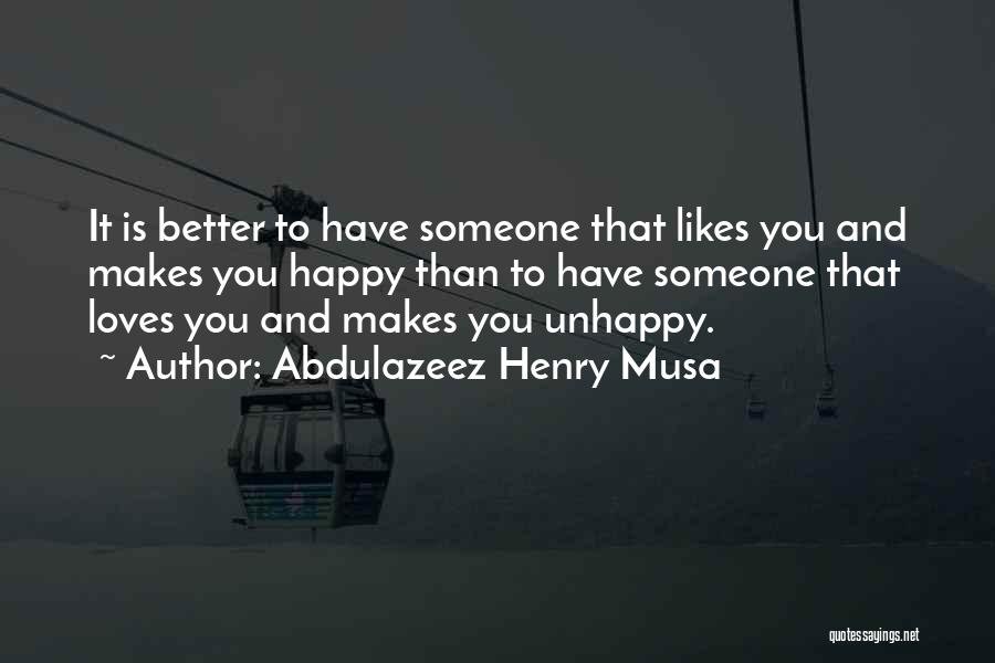 Someone That Likes You Quotes By Abdulazeez Henry Musa