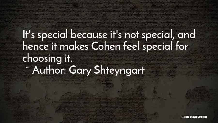 Someone That Makes You Feel Special Quotes By Gary Shteyngart