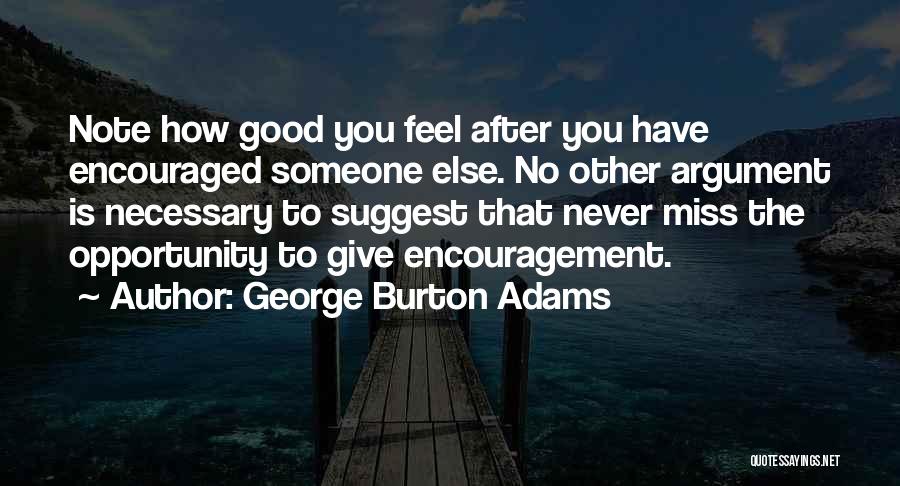 Someone That You Miss Quotes By George Burton Adams