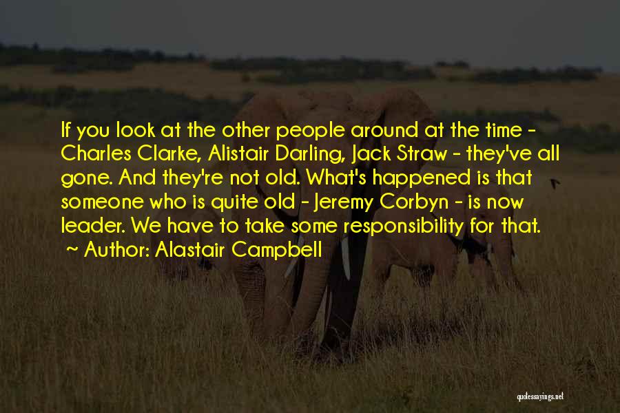 Someone That's Gone Quotes By Alastair Campbell