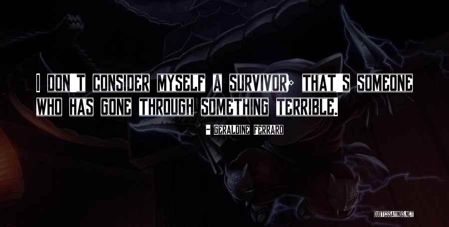 Someone That's Gone Quotes By Geraldine Ferraro Someone That's Gone Quotes By Geraldine Ferraro