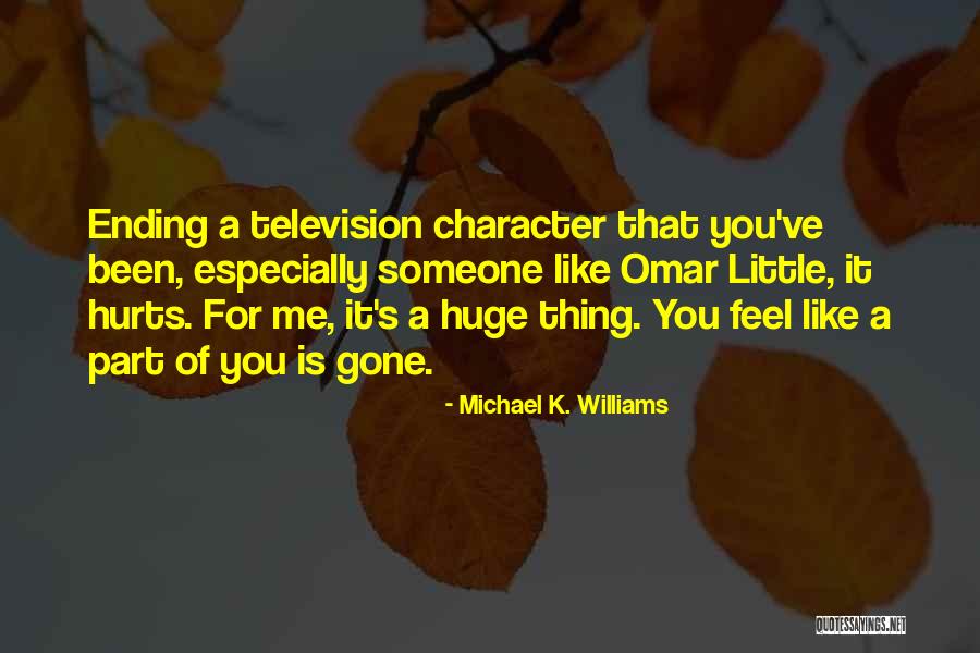 Someone That's Gone Quotes By Michael K. Williams