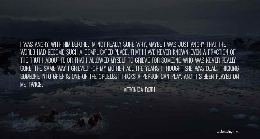 Someone That's Gone Quotes By Veronica Roth Someone That's Gone Quotes By Veronica Roth