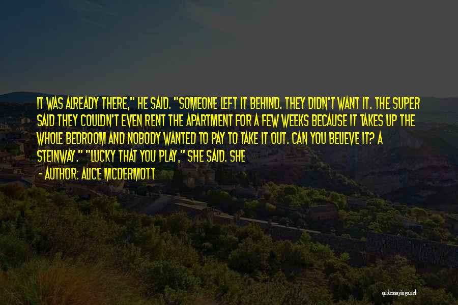 Someone There For You Quotes By Alice McDermott