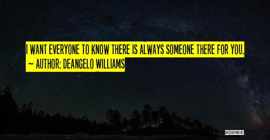 Someone There For You Quotes By DeAngelo Williams