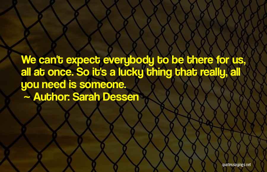 Someone There For You Quotes By Sarah Dessen