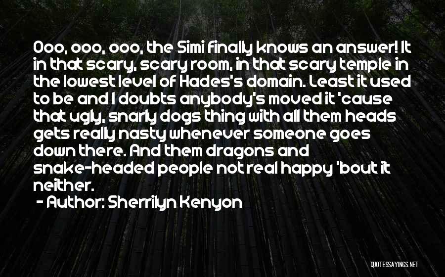 Someone To Be Happy Quotes By Sherrilyn Kenyon