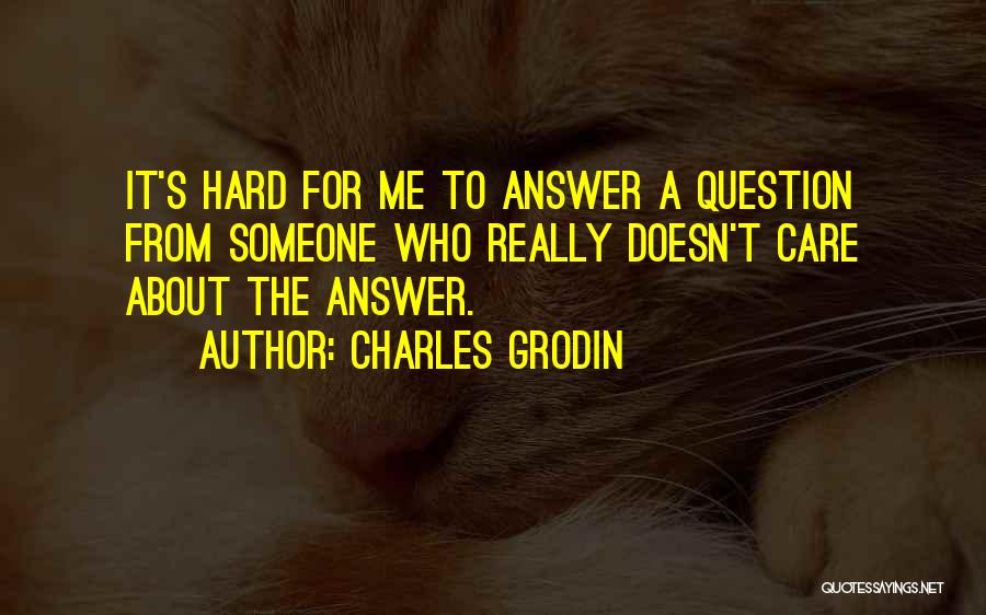 Someone To Care For Me Quotes By Charles Grodin