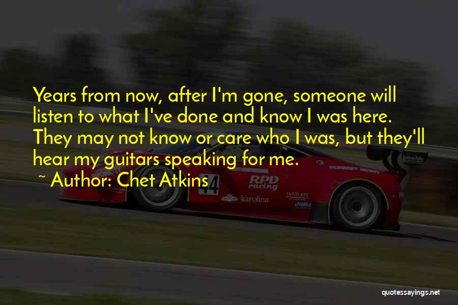 Someone To Care For Me Quotes By Chet Atkins