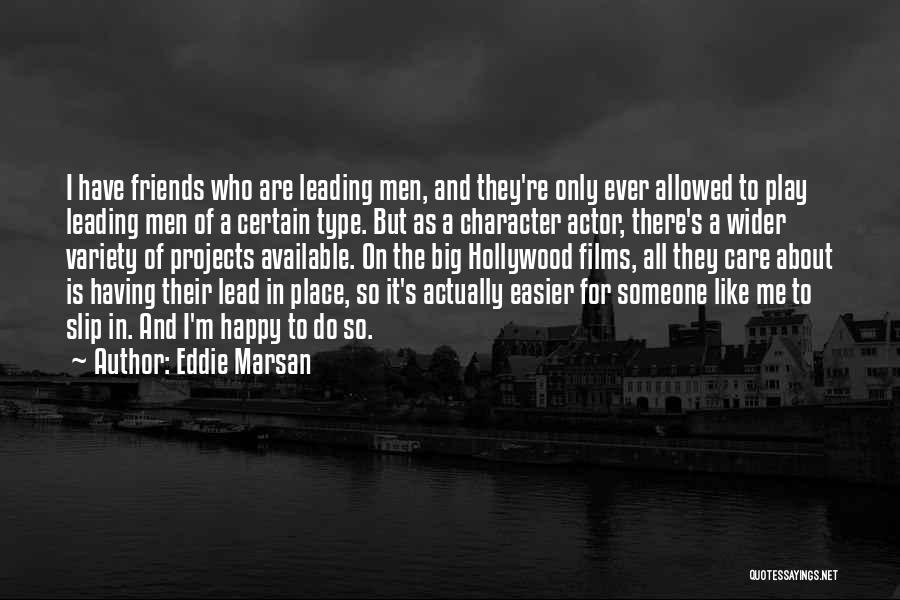 Someone To Care For Me Quotes By Eddie Marsan