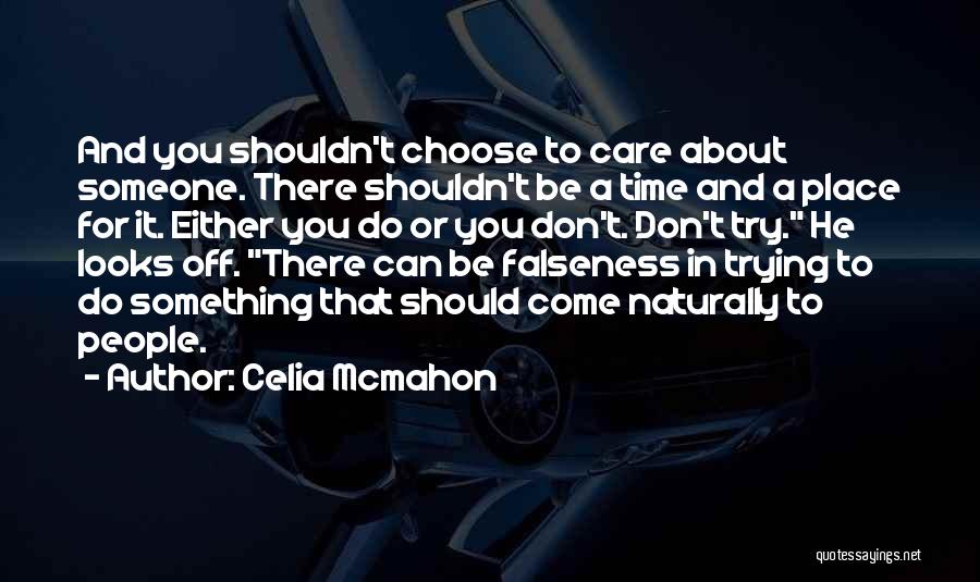 Someone To Care Quotes By Celia Mcmahon