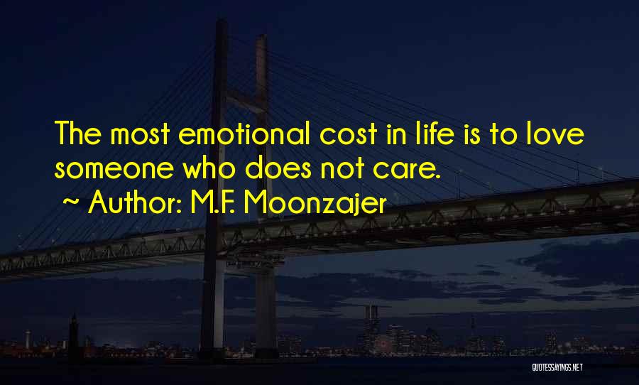 Someone To Care Quotes By M.F. Moonzajer