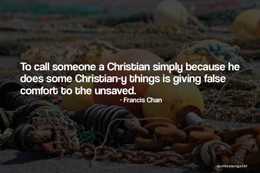 Someone To Comfort Quotes By Francis Chan