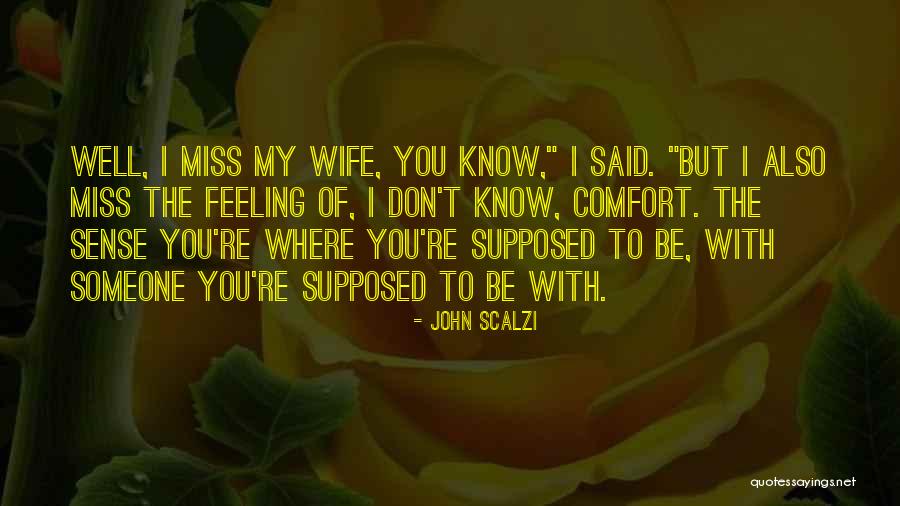 Someone To Comfort Quotes By John Scalzi