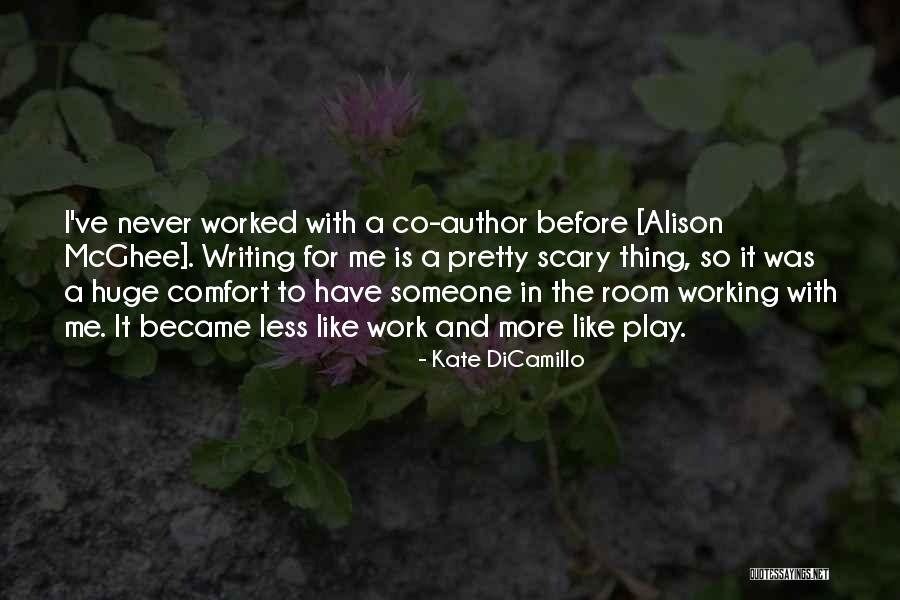 Someone To Comfort Quotes By Kate DiCamillo