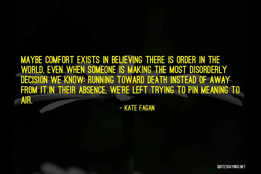 Someone To Comfort Quotes By Kate Fagan